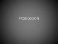 Producción