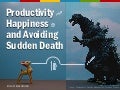 Google Tech Talk: Productivity, happiness, and avoiding sudden death