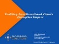 Profiting From Broadband Video&rsquo;s Disruptive Impact
