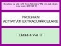 Program Activitati Extracurriculare   Clasa A V A D