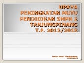 Program peningkatan mutu pendidikan smpn 2 tanjungpinang tp.2012 2013