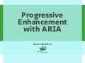 Progressive Enhancement with ARIA [Carsonified HTML & CSS Online Conference]