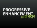 Progressive Enhancement with ARIA [WebVisions 2011]