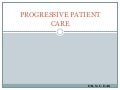 Progressive Patient Care
