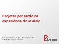 Projetar pensando na experiência do usuário
