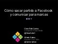 Cómo sacar partido a Facebook y comunicar para marcas 