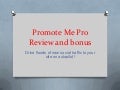 Promote me pro review and bonus