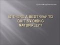 What is the best way to quit smoking naturally