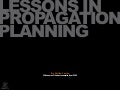 Lessons in Propagation Planning 2009