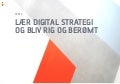Lær digital strategi og bliv rig og berømt