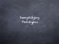 Demystifying Prototypes