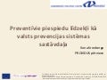 Preventīvie piespiedu līdzekļi kā valsts prevencijas sistēmas sastāvdaļa