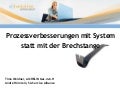 Prozessverbesserungen mit System statt mit der Brechstange