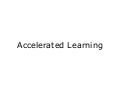 Accelerated Learning