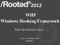 Pablo San Emeterio - WHF - Windows Hooking Framework [RootedCON 2012]