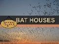 Bat Houses