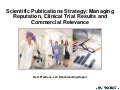 Scientific Publications Strategy- Managing Reputation, Clinical Trial Results and Commercial Relevance Report Summary