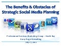 The Benefits and Obstacles of Strategic Social Media Planning