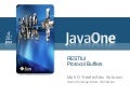 JavaOne 2009 - TS-5276 - RESTful  Protocol Buffers