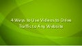 Using videos to drive traffic