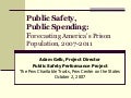 Public Safety, Public Spending: Forecasting America’s Prison Population, 2007-2011