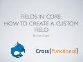 Fields in Core: How to create a custom field