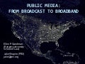 Public Media: From Broadcast to Broadband