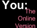 You: The Online Version
