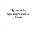 Migrando do App Engine para o Heroku