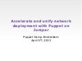 Accelerate and unify network deployment with Puppet on Juniper