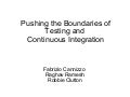 Pushing The Boundaries Of Continuous Integration