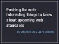 Pushing the Web: Interesting things to Know