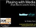 DEN Tech or Treat: Playing with Media