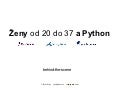 Ženy od 20 do 37 a Python