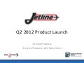 Jetline Q2 product launch