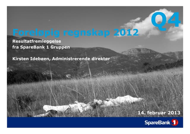 Q4-2012 - Presentasjon SpareBank 1 Gruppen