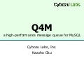 Q4M - a high-performance message queue for MySQL
