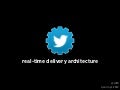 QCon NYC 2012: Twitter&rsquo;s Real Time Architecture
