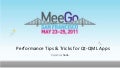Performance Tips & Tricks for QT/QML Apps: MeeGo Conference San Francisco, Hyatt Regency, May 23-25,2011 @iRajLal