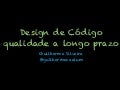 Qualidade de código - a qualidade que faz a diferença