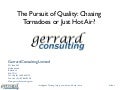 The Pursuit of Quality - Chasing Tornadoes or Just Hot Air?