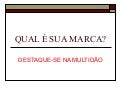 Qual é sua marca((((