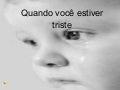 Quando Você Estiver Triste