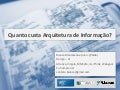 Quanto custa a arquitetura da informação