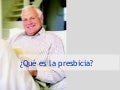 Qué es la presbicia