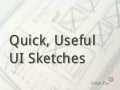 Quick, Useful UI Sketches