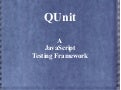 JavaScript Unit Testing Using QUnit