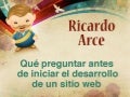 Qué Preguntar antes de iniciar un proyecto Web, por Ricardo Arce | Seminario TransCyberiano 2010