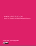 Radically Reinventing the Future: How to Co-Create Breakthrough  Innovation