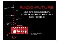 Radio Future - Die crossmedialen Zukunftsperspektiven des Radios